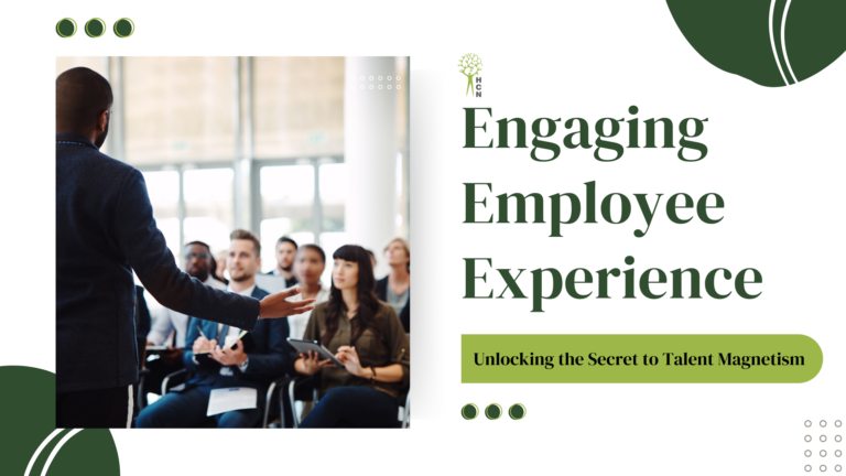 Engaging Employee Experience: Unlocking the Secret to Talent Magnetism