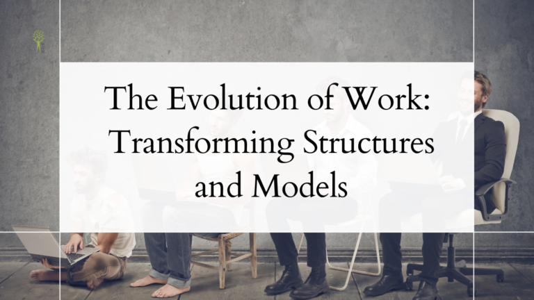 The Evolution of Work: Transforming Structures and Models